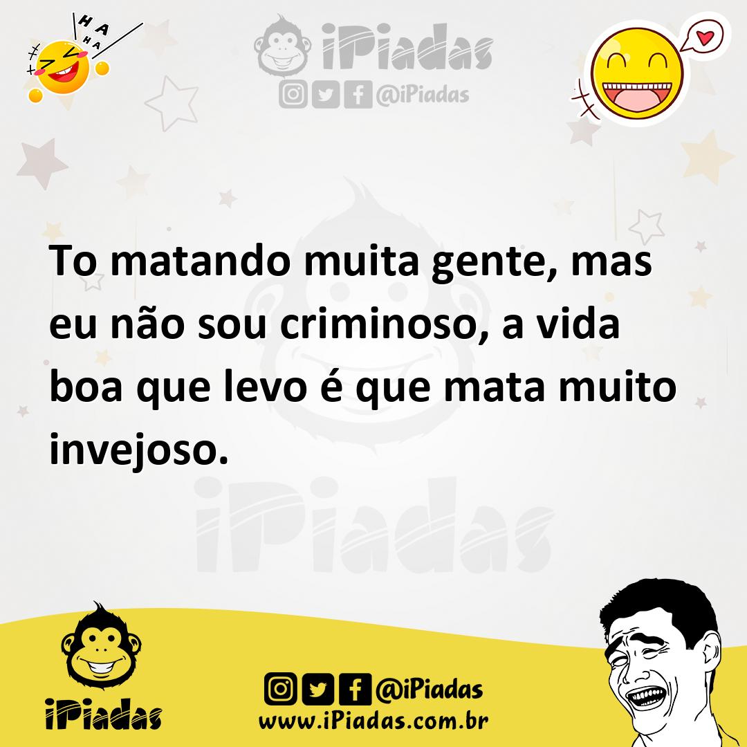Ilustração de To matando muita gente, mas eu não sou criminoso, a vida boa que levo... no iPiadas