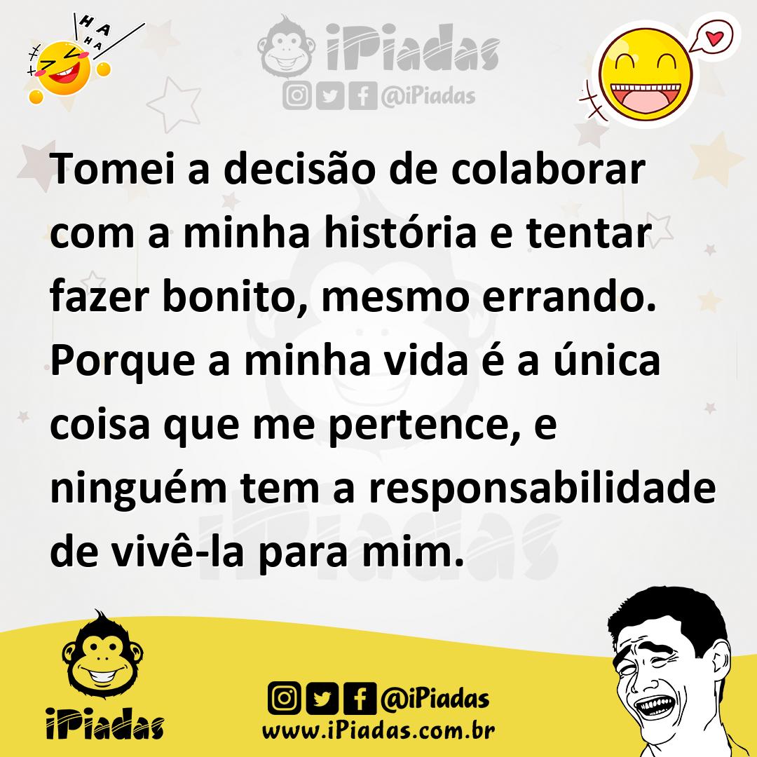 Ilustração de Tomei a decisão de colaborar com a minha história e tentar fazer bonit... no iPiadas