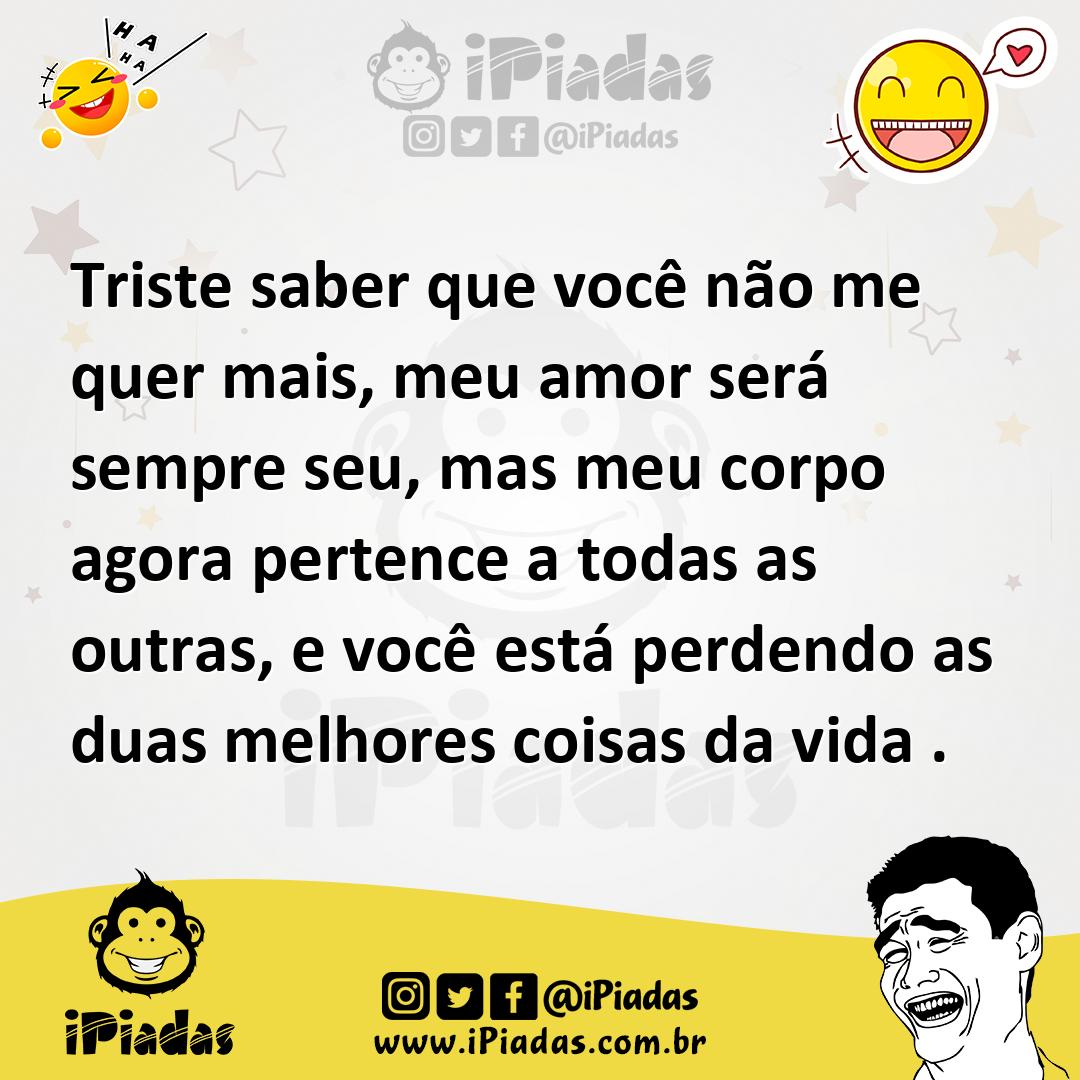 Ilustração de Triste saber que você não me quer mais, meu amor será sempre seu, mas... no iPiadas