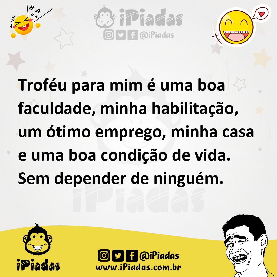 Ilustração de Troféu para mim é uma boa faculdade, minha habilitação, um ótimo empre... no iPiadas