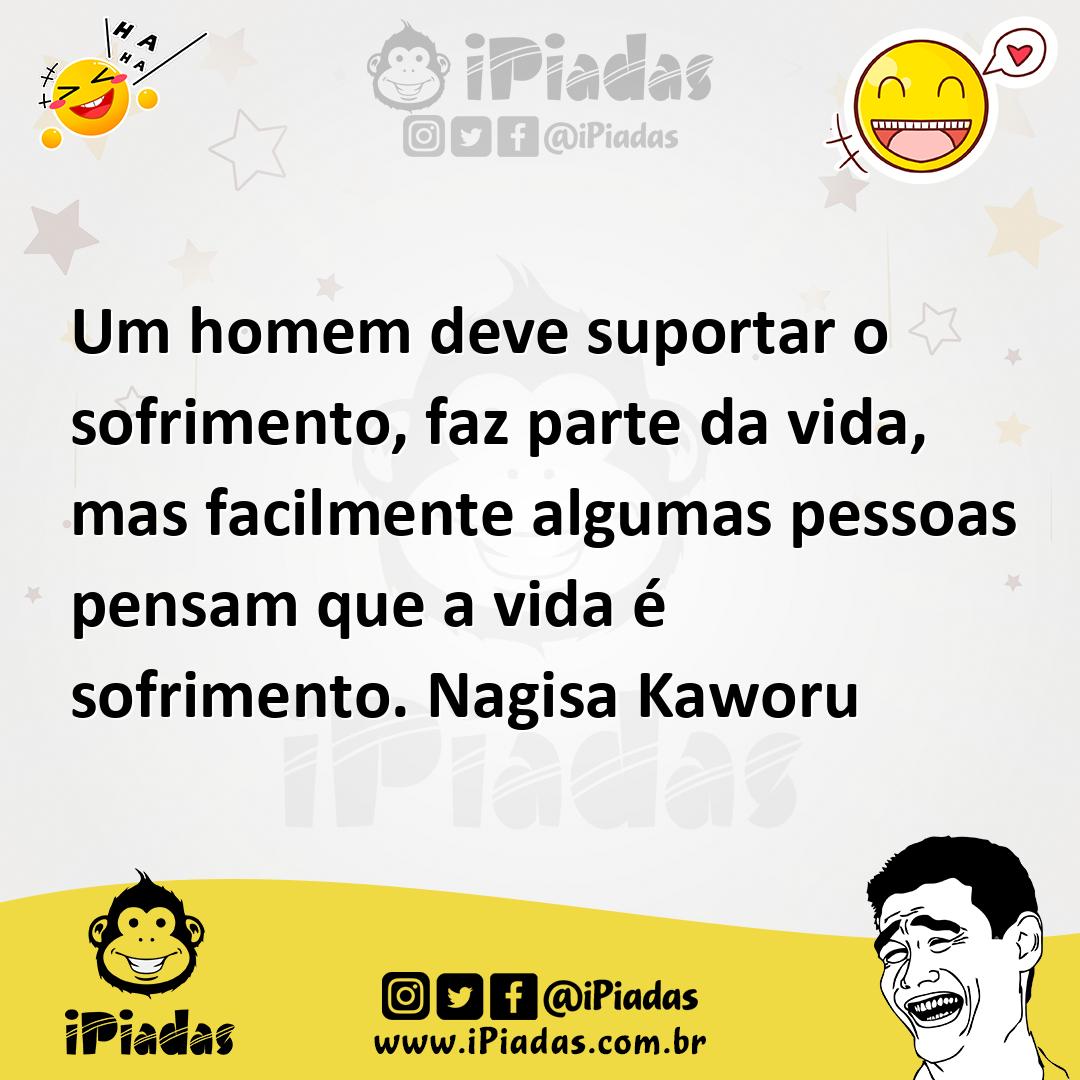 Ilustração de Um homem deve suportar o sofrimento, faz parte da vida, mas facilmente... no iPiadas