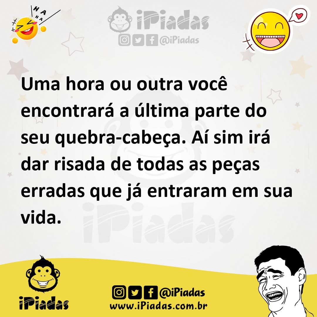 Ilustração de Uma hora ou outra você encontrará a última parte do seu quebra-cabeça.... no iPiadas