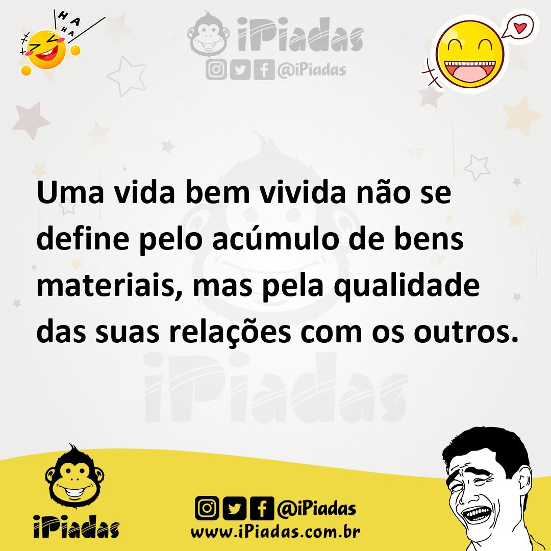 Ilustração de Uma vida bem vivida não se define pelo acúmulo de bens materiais, mas... no iPiadas