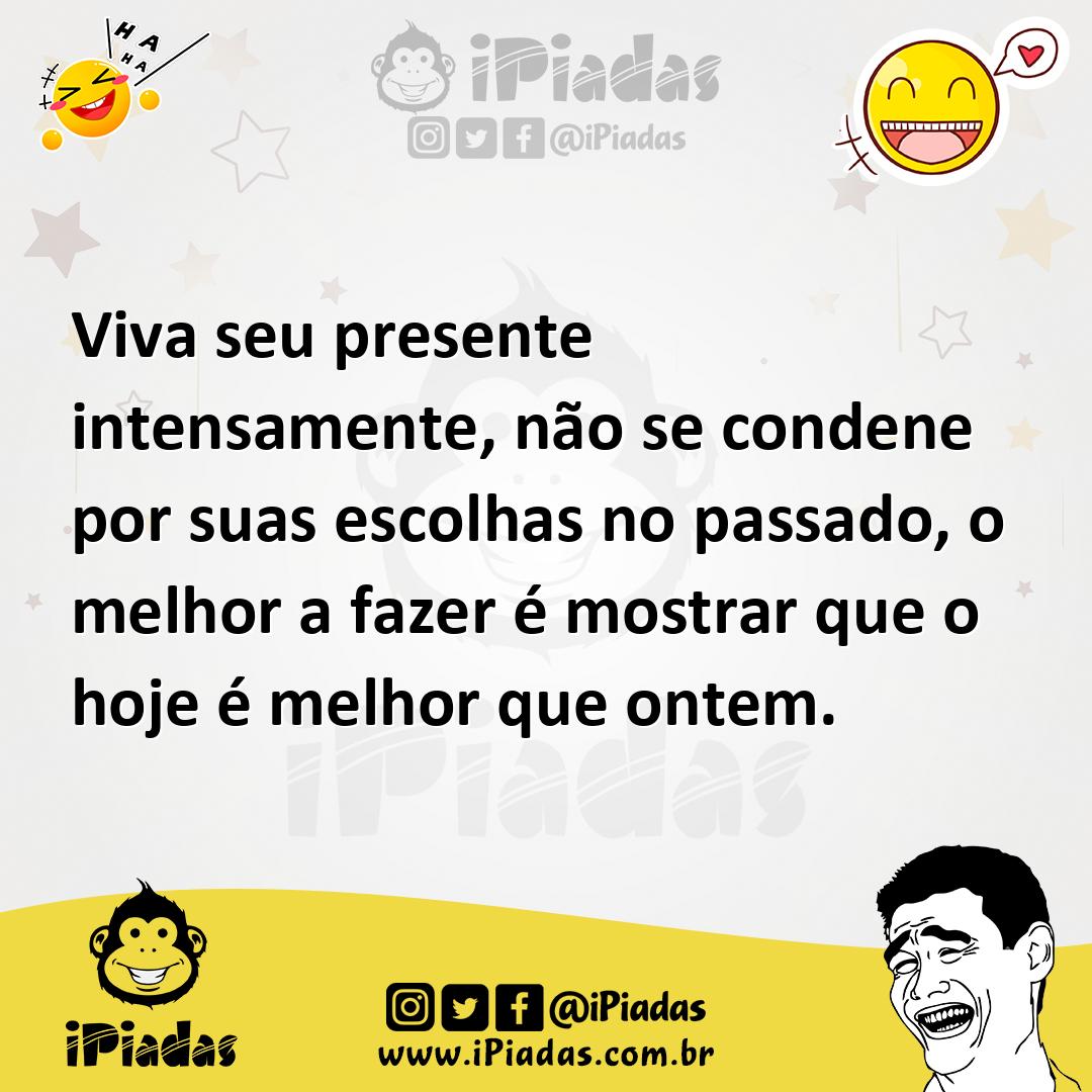 Ilustração de Viva seu presente intensamente, não se condene por suas escolhas no pa... no iPiadas