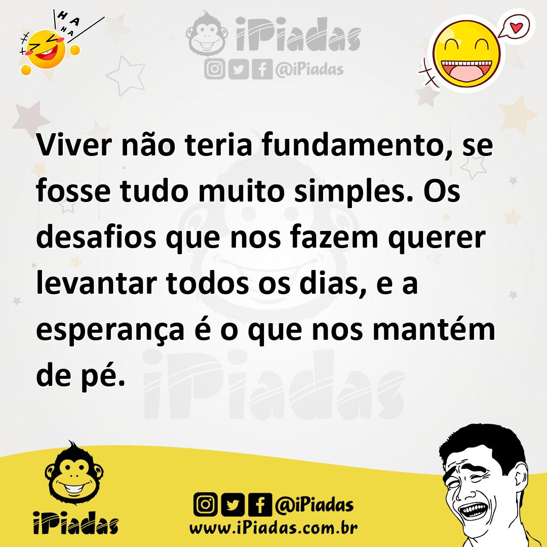 Ilustração de Viver não teria fundamento, se fosse tudo muito simples. Os desafios q... no iPiadas