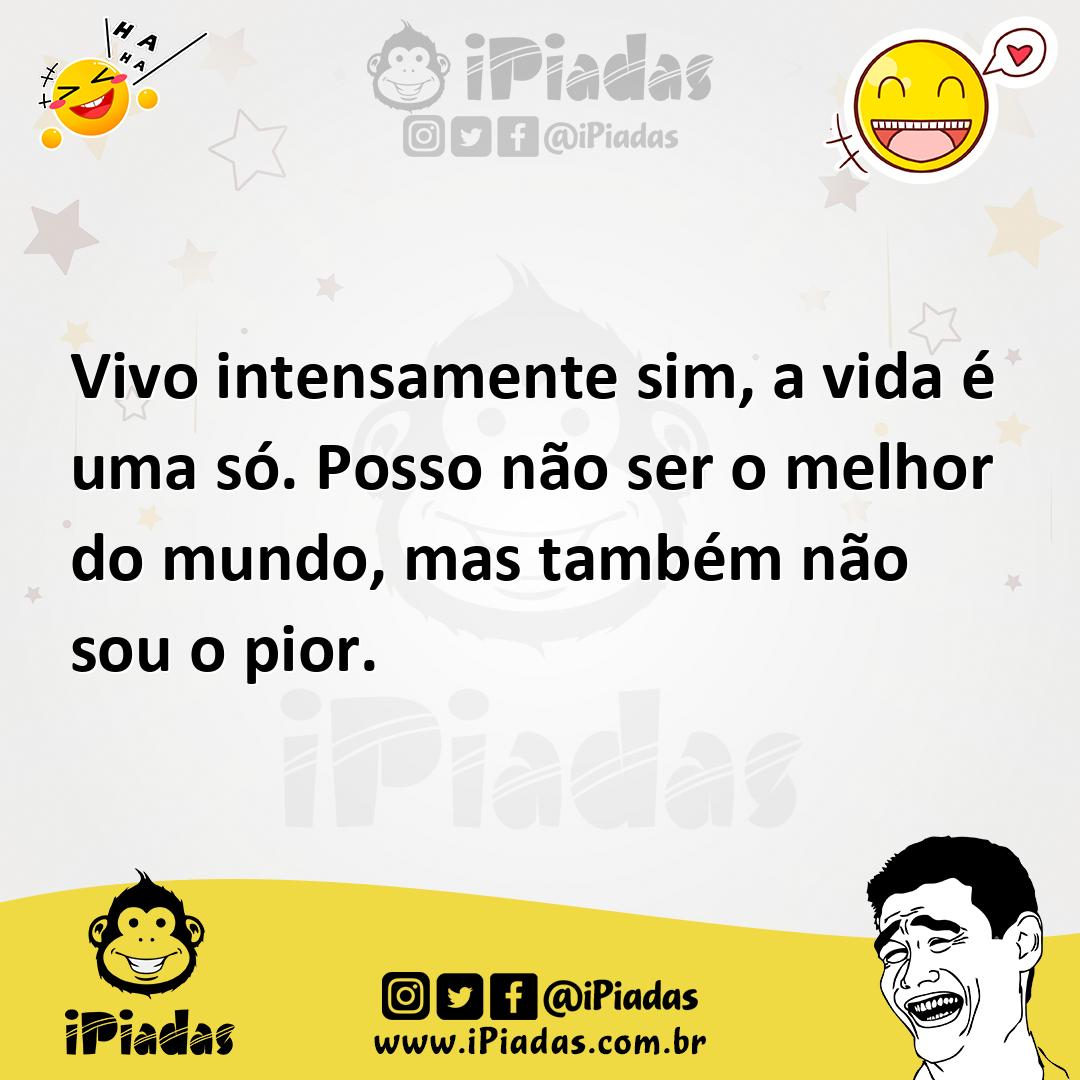Ilustração de Vivo intensamente sim, a vida é uma só. Posso não ser o melhor do mund... no iPiadas