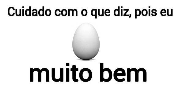 Imagem engraçada Cuidado Com o Que Diz no iPiadas