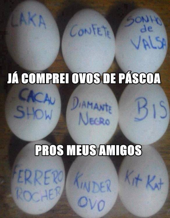 Imagem engraçada Já Comprei Ovos de Páscoa Para os Meus Amigos no iPiadas