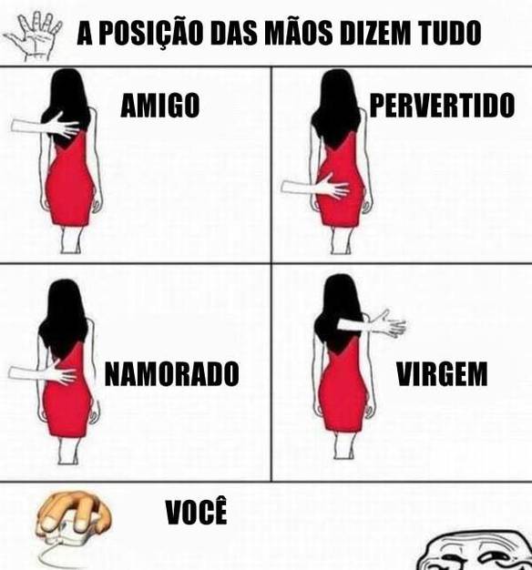 Imagem engraçada A Posição das Mãos Dizem Tudo no iPiadas