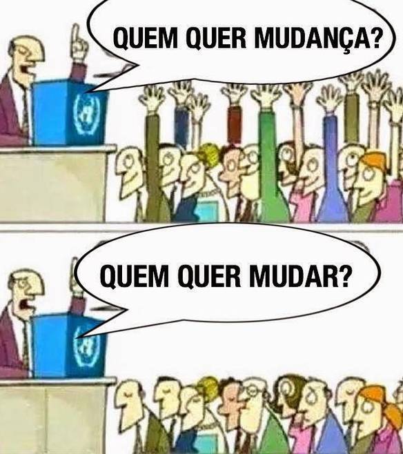Imagem engraçada Quem Quer Mudança? no iPiadas