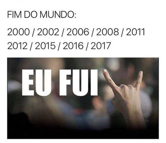 Imagem engraçada Fim do Mundo: Eu Fui!