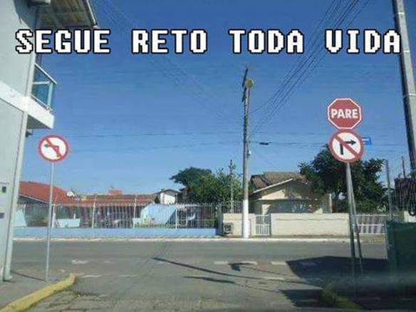 Imagem engraçada Segue Reto Toda Vida no iPiadas