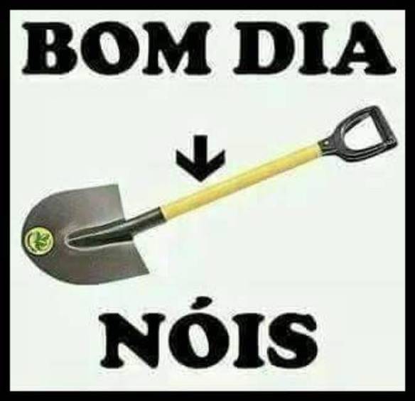 Imagem engraçada Bom Dia... Nóis no iPiadas
