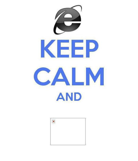 Imagem engraçada Keep Calm and Internet Explorer no iPiadas